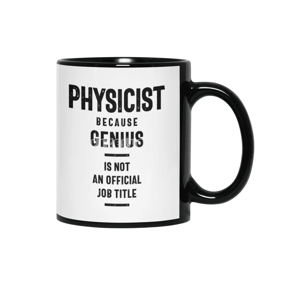 Physicist Because Genius - Job Title Gift Siyah Kupa