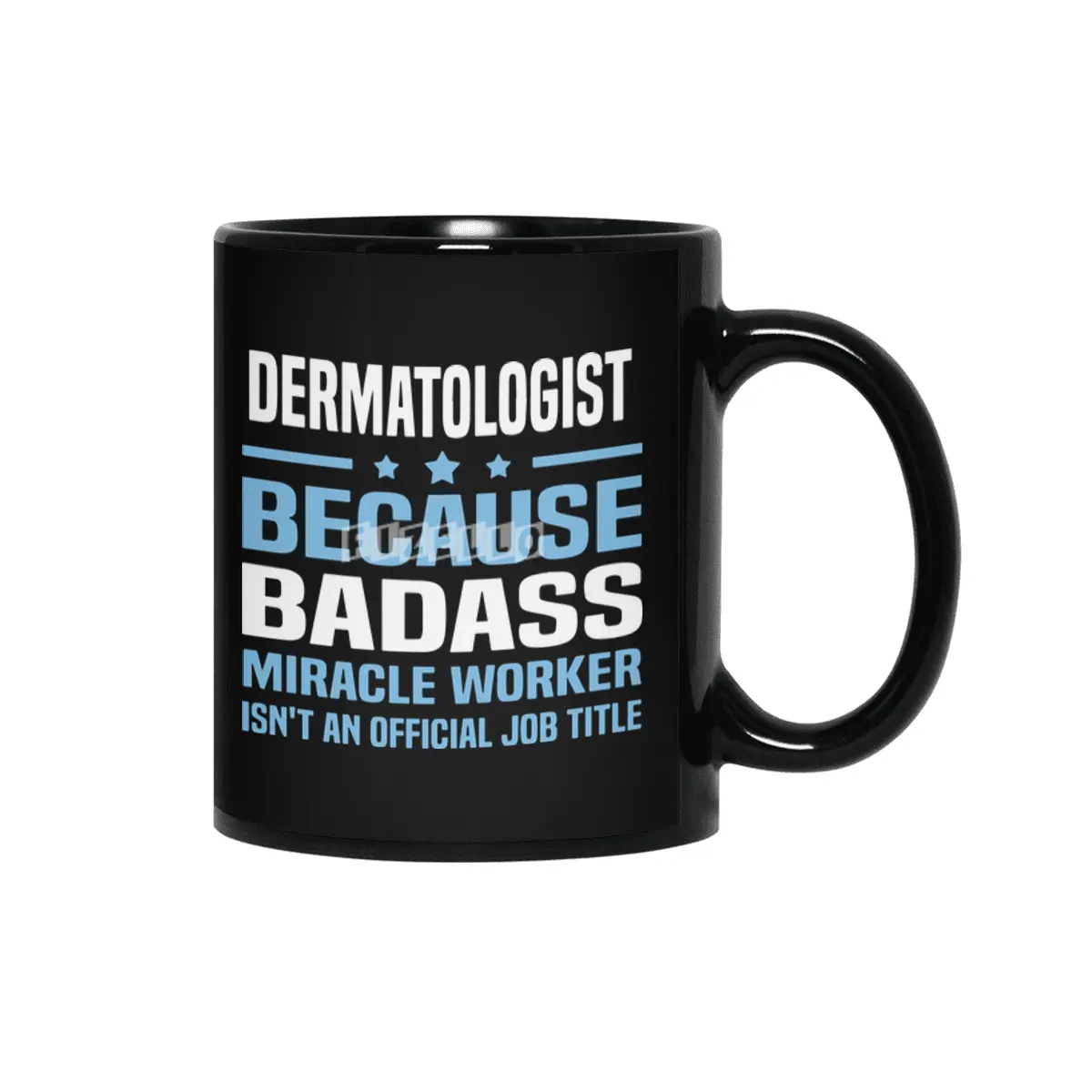 dermatologist because badass miracle worker is not an official job title dad Siyah Kupa
