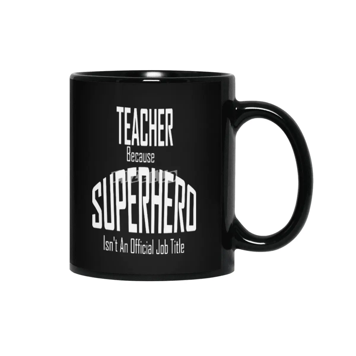 Teacher Because Superhero Isn't An Official Job Title Funny Siyah Kupa