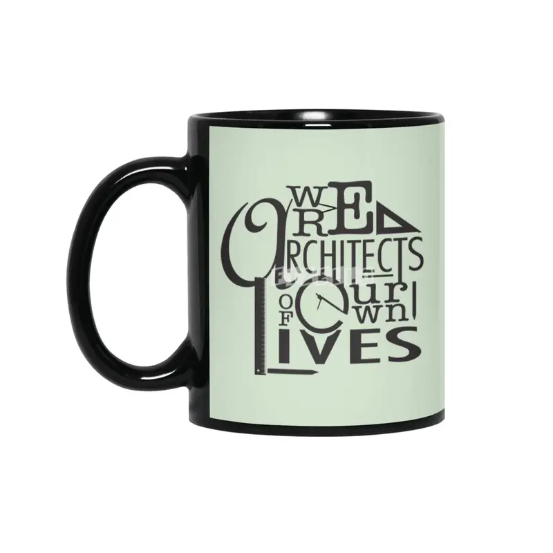We are architects of our own lives Inspirational Poster Siyah Kupa