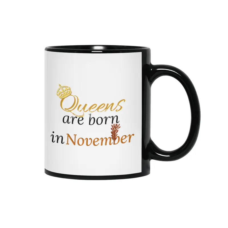 Queens Are Born in November Siyah Kupa