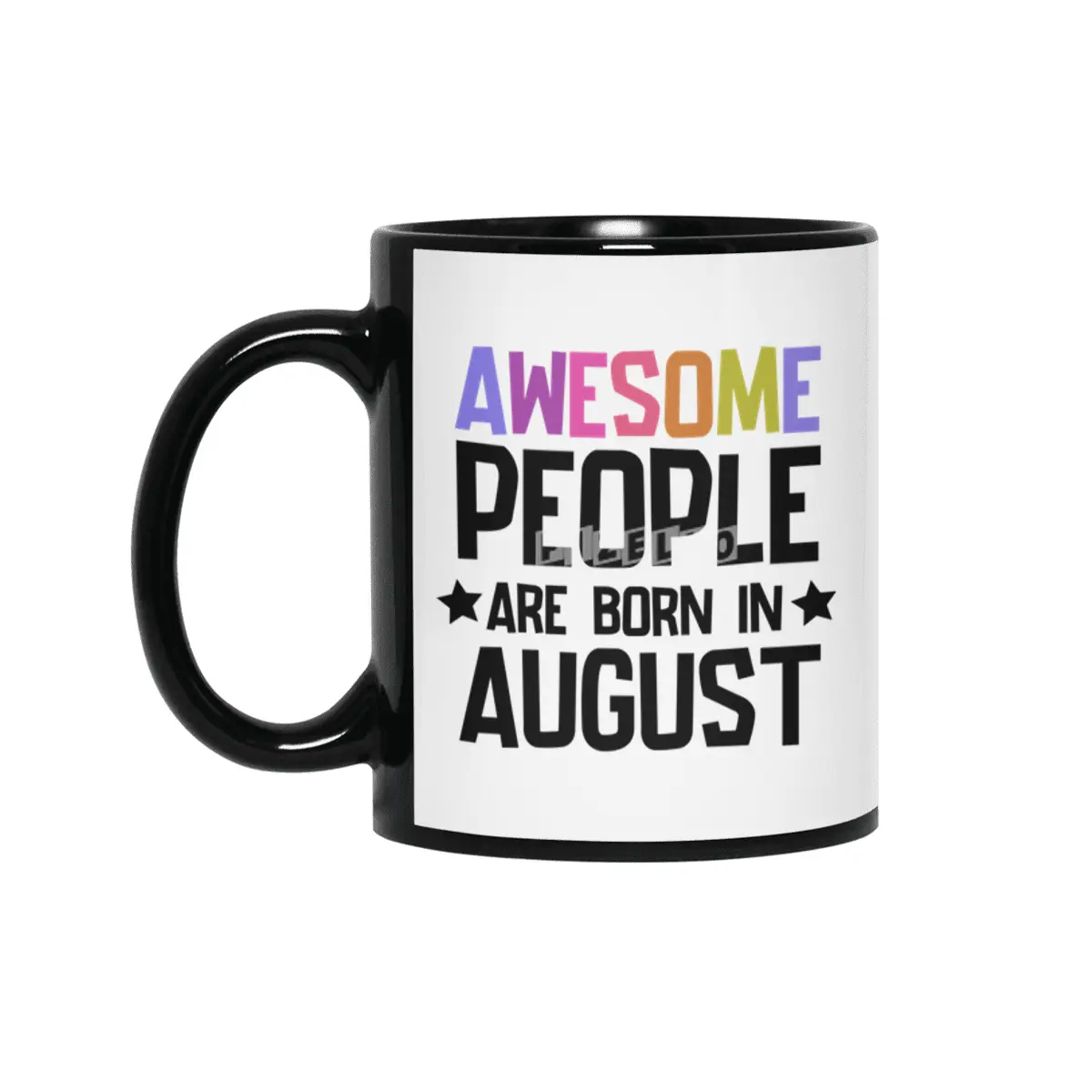 August birthday quotes - Awesome People Are Born in August Siyah Kupa