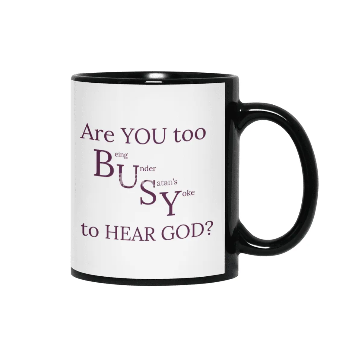 Are YOU too BUSY to HEAR GOD? Siyah Kupa