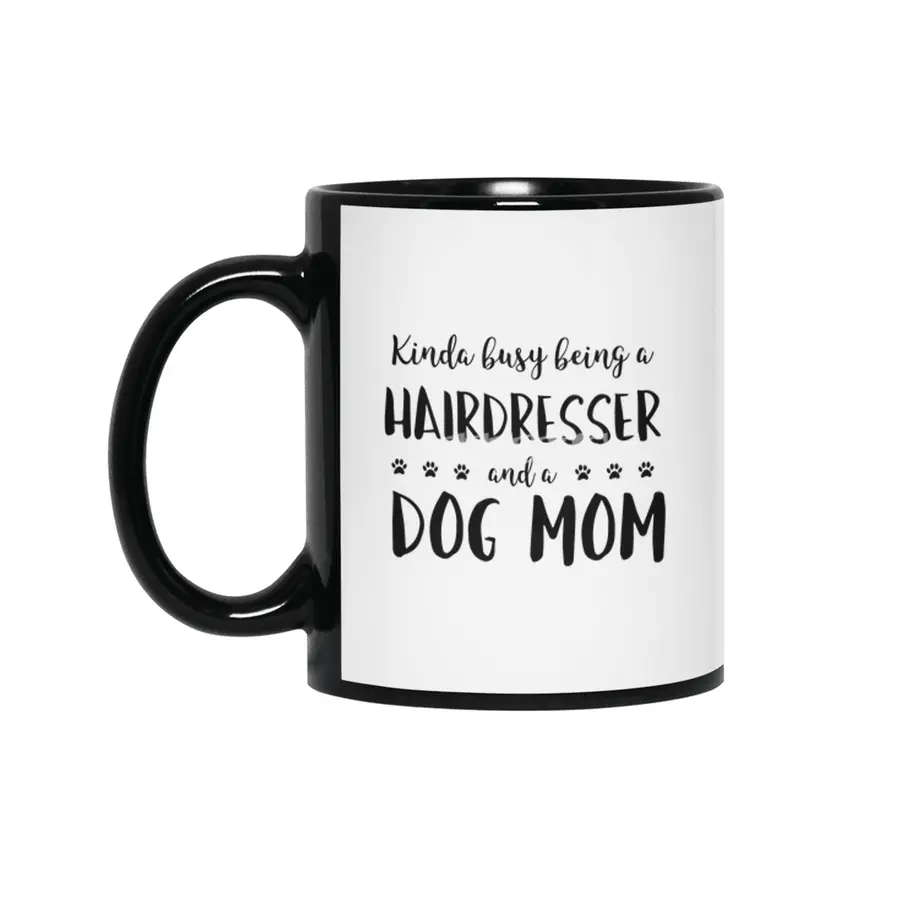 Kinda Busy Being A Hairdresser And A Dog Mom Siyah Kupa