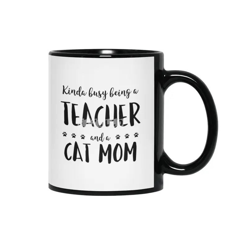 Kinda Busy Being A Teacher And A Cat Mom Siyah Kupa