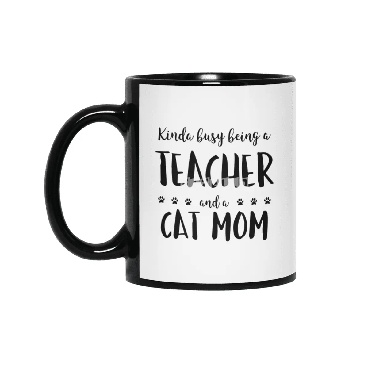 Kinda Busy Being A Teacher And A Cat Mom Siyah Kupa