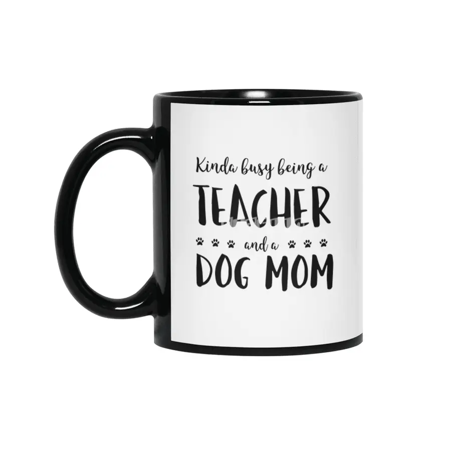 Kinda Busy Being A Teacher And A Dog Mom Siyah Kupa