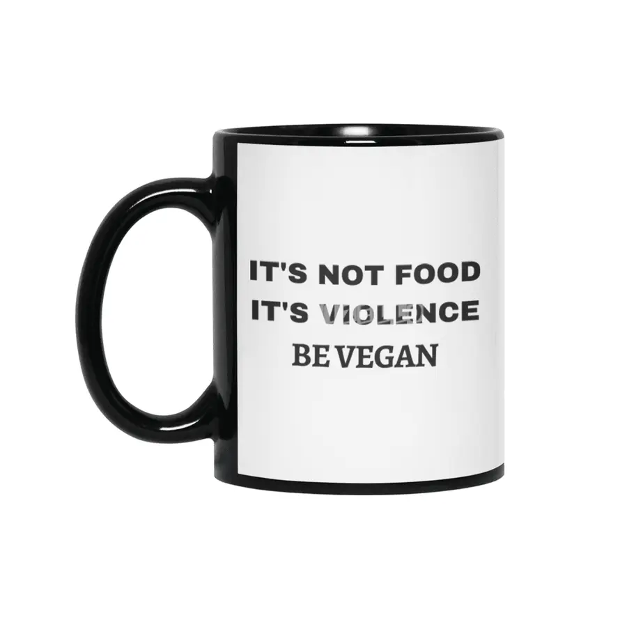 IT'S NOT FOOD, IT'S VIOLENCE, BE VEGAN Siyah Kupa