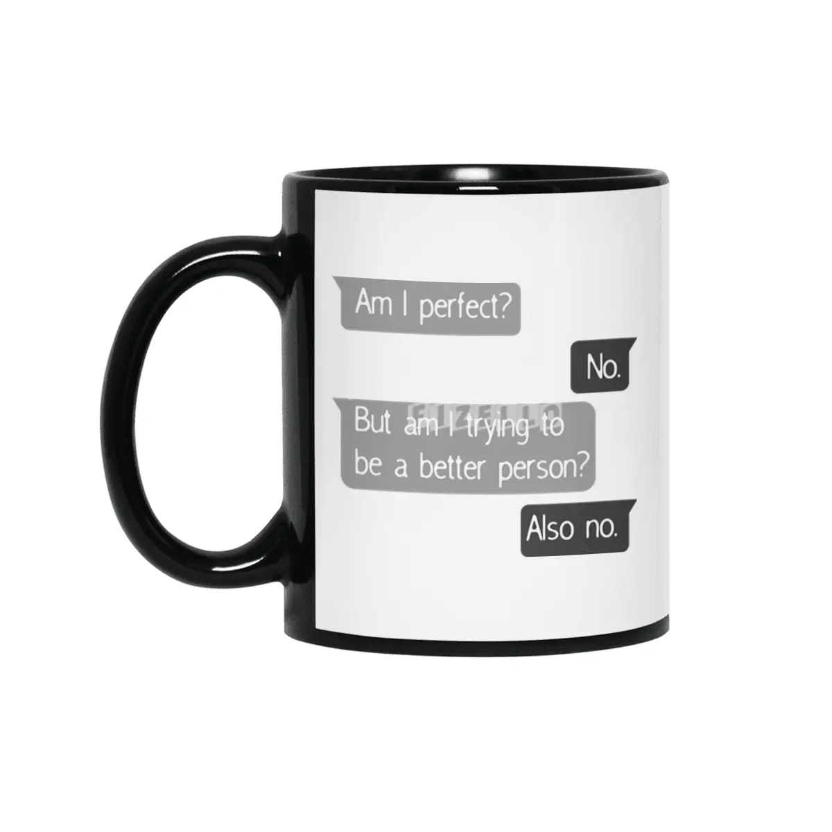 Am I Perfect No Trying To Better Person? Siyah Kupa
