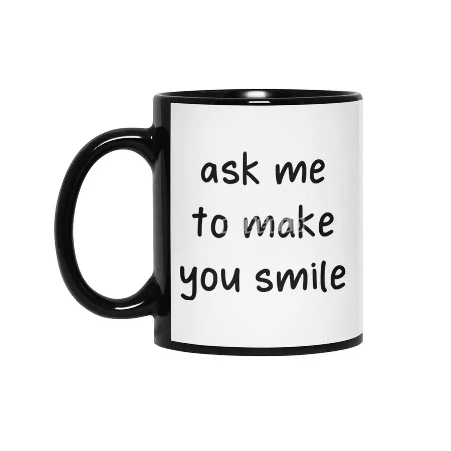 Ask Me To Make You Smile Funny Saying Siyah Kupa