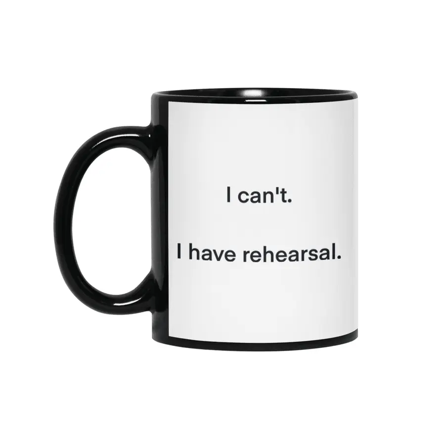 I have rehearsal. Siyah Kupa