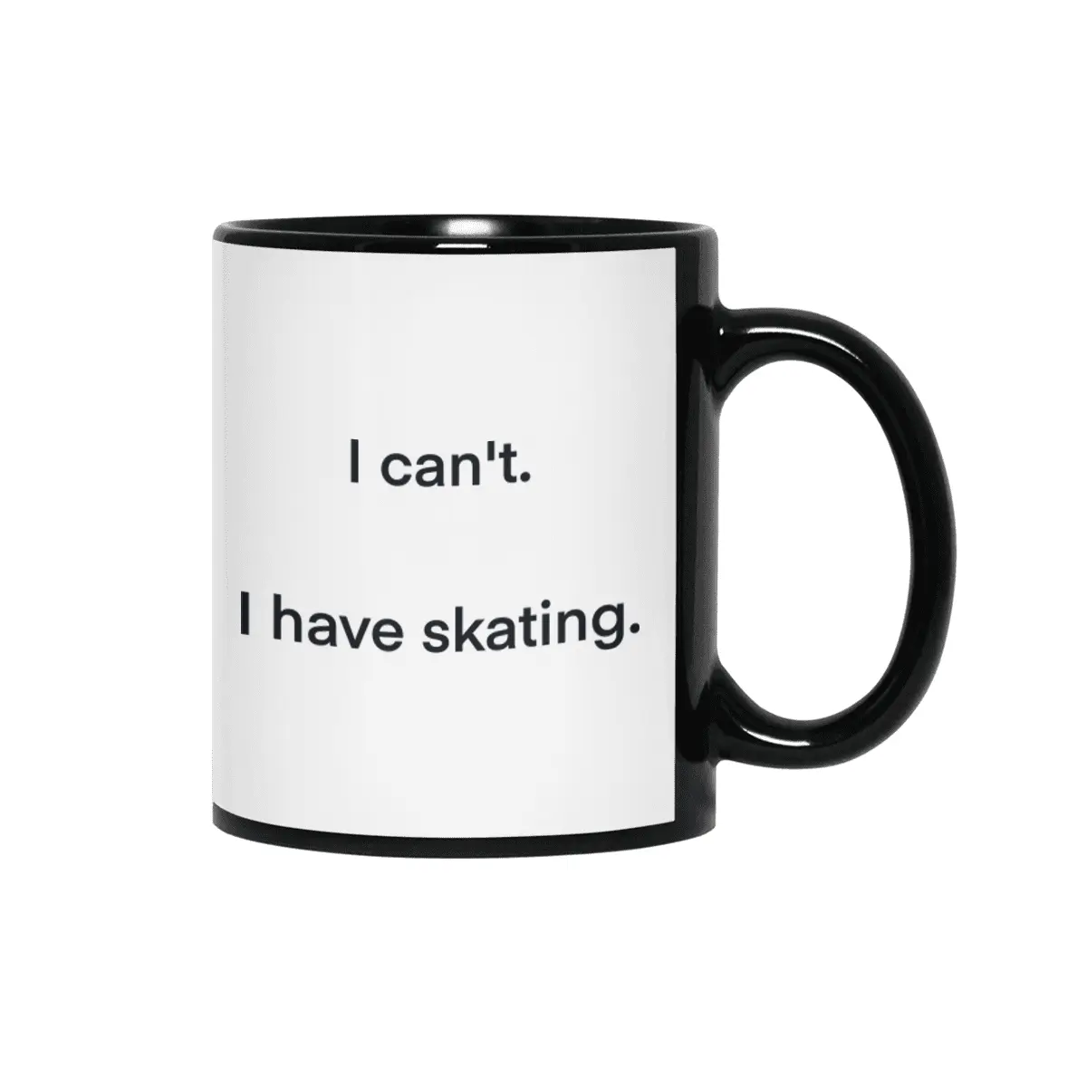 I have skating. Siyah Kupa