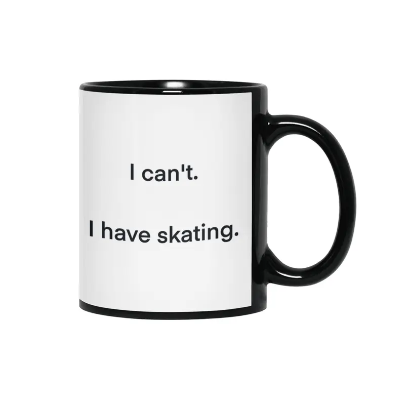 I have skating. Siyah Kupa