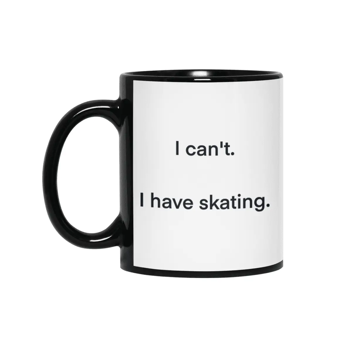 I have skating. Siyah Kupa