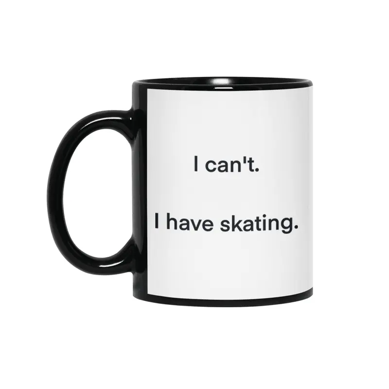 I have skating. Siyah Kupa
