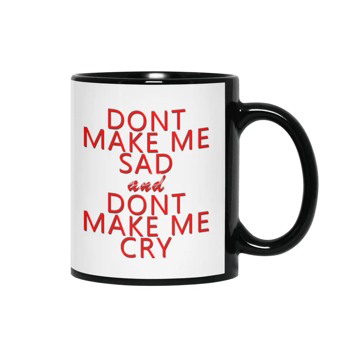 don't make me Siyah Kupa