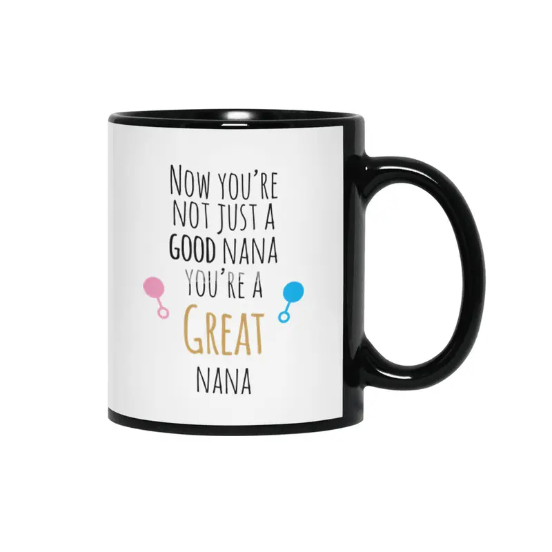 Now You're A Great Nana Siyah Kupa