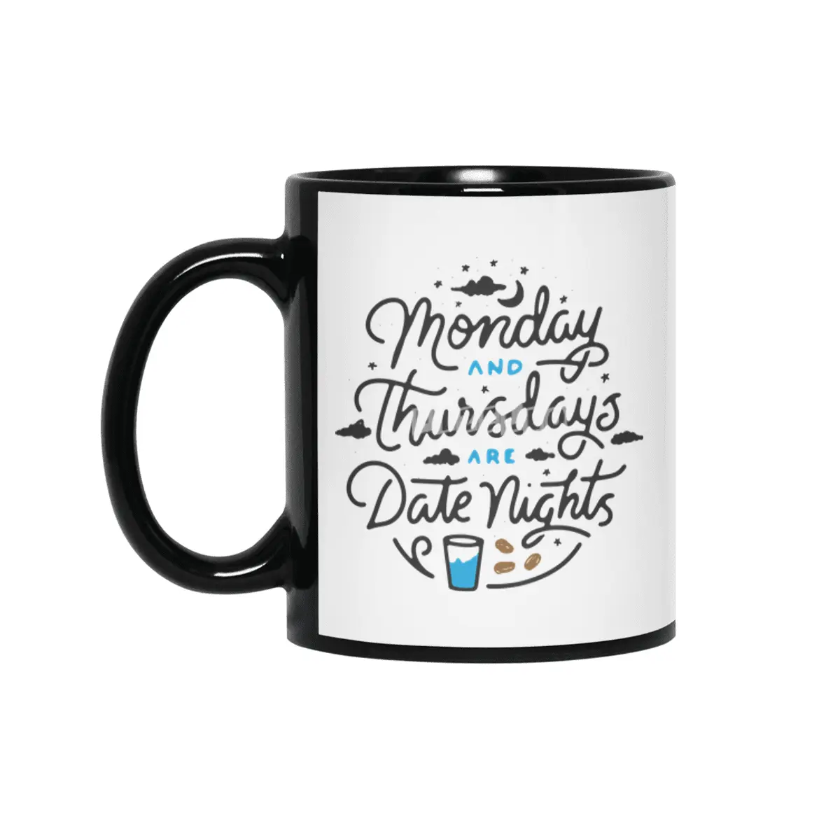 Monday and Thursdays are Date Nights Color V2 Siyah Kupa