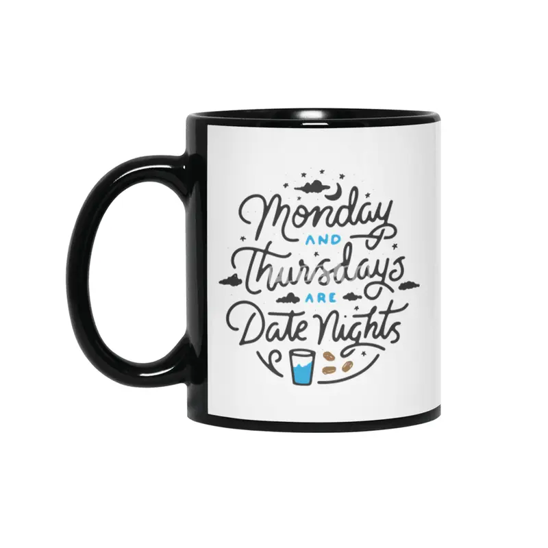 Monday and Thursdays are Date Nights Color V2 Siyah Kupa