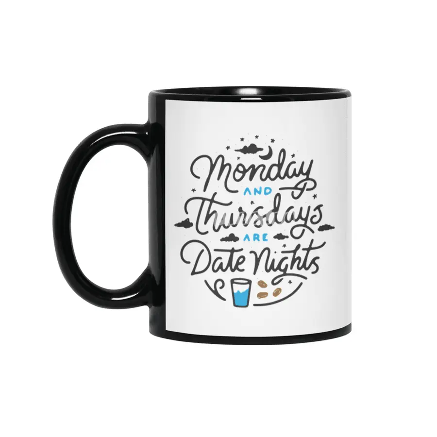 Monday and Thursdays are Date Nights Color V2 Siyah Kupa