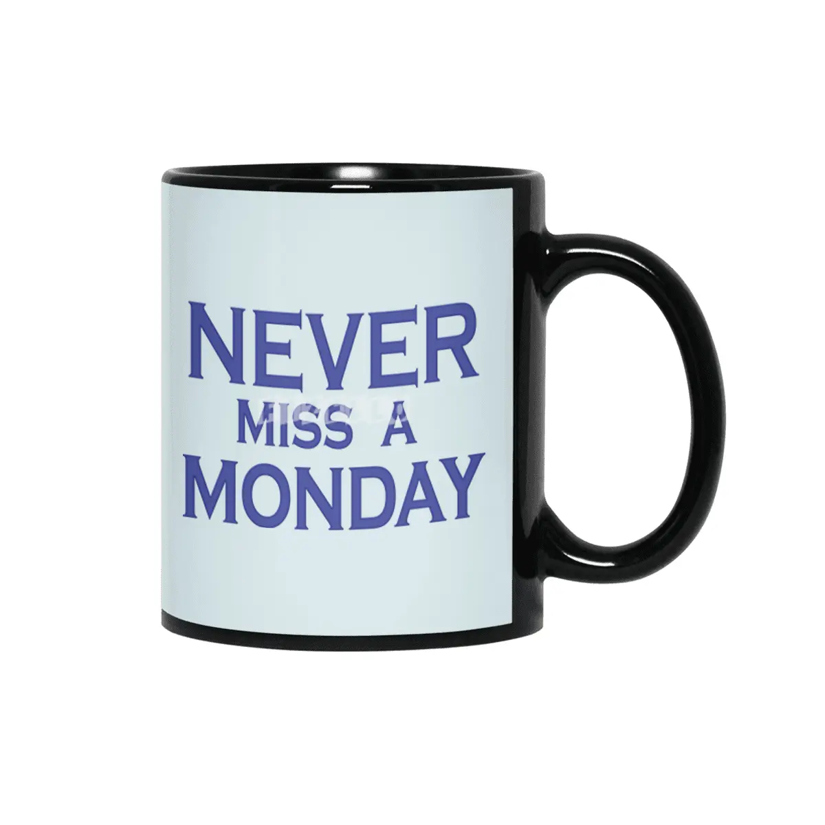 Never miss a Monday Siyah Kupa