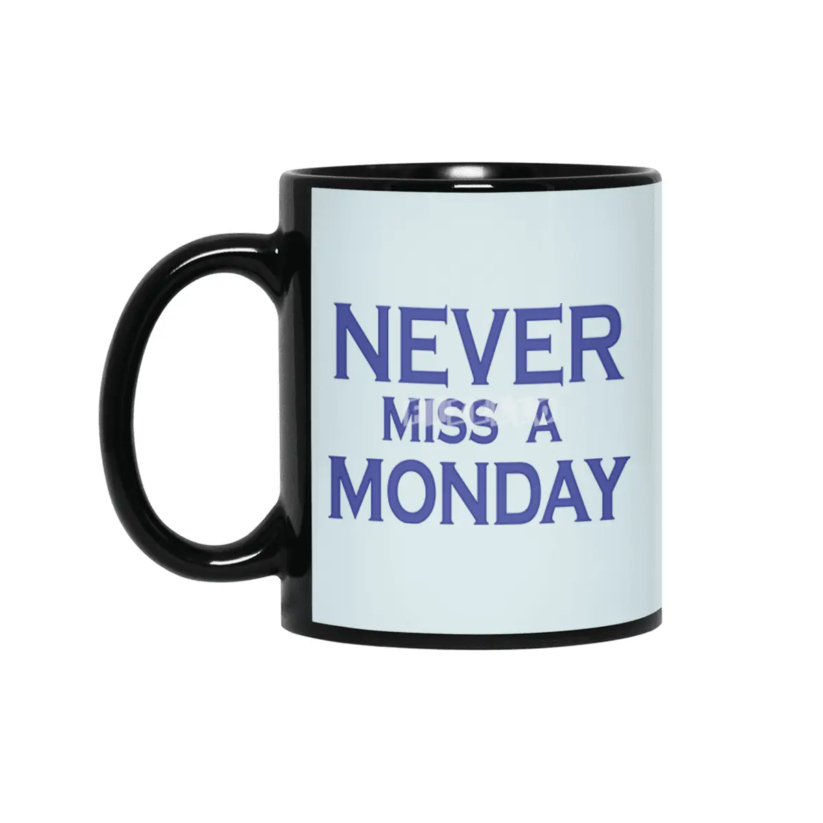 Never miss a Monday Siyah Kupa
