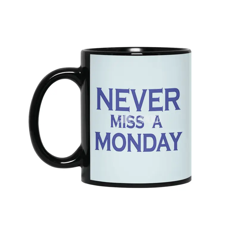 Never miss a Monday Siyah Kupa