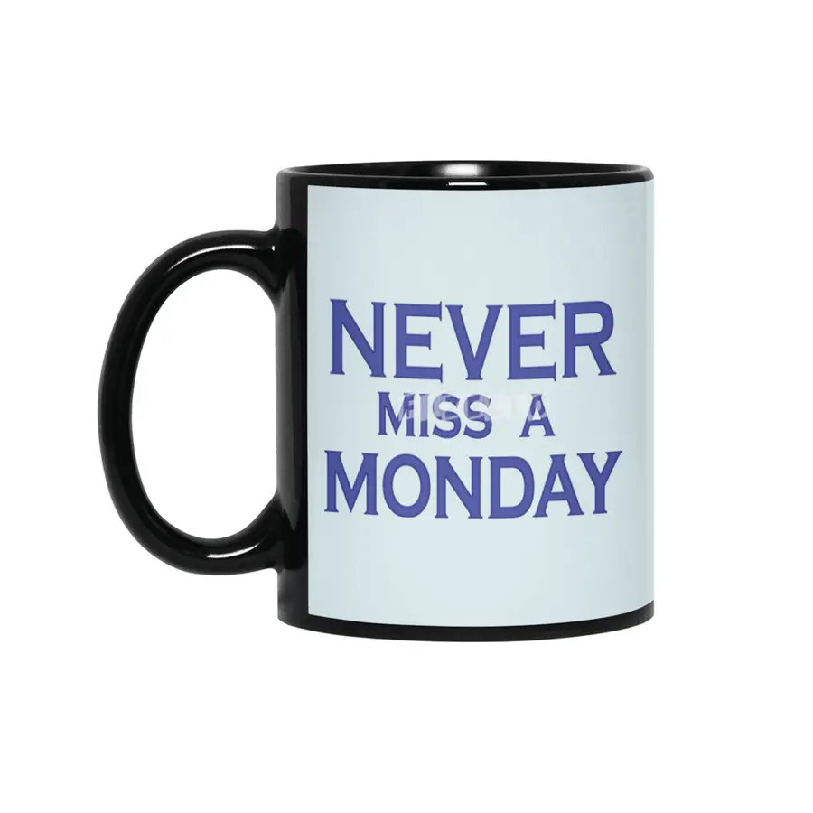 Never miss a Monday Siyah Kupa