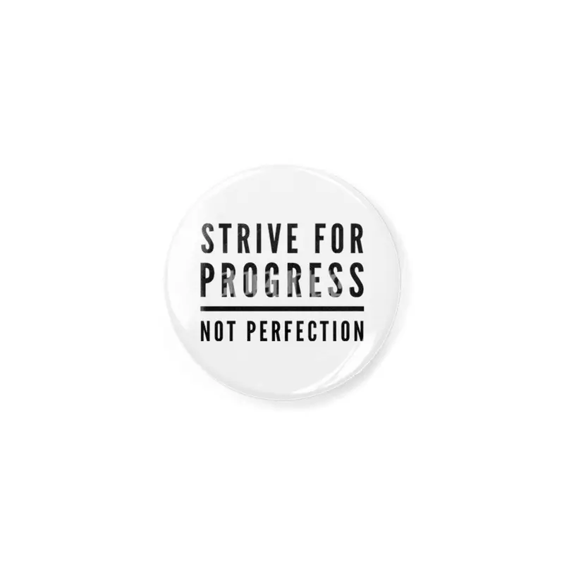 Strive For Progress, Not Perfection Açacak
