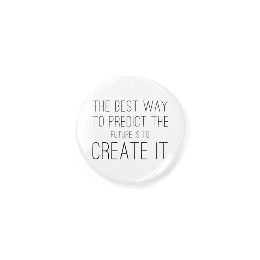 The Best Way To Predict The Future Is To Create It Açacak