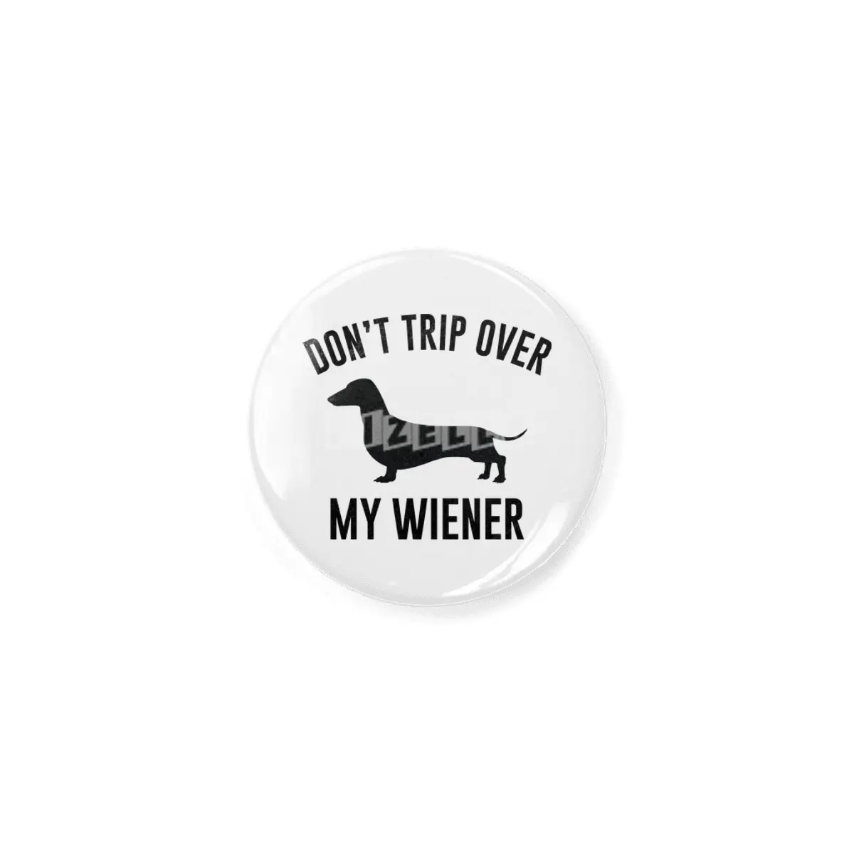 Don't Trip Over My Wiener Açacak