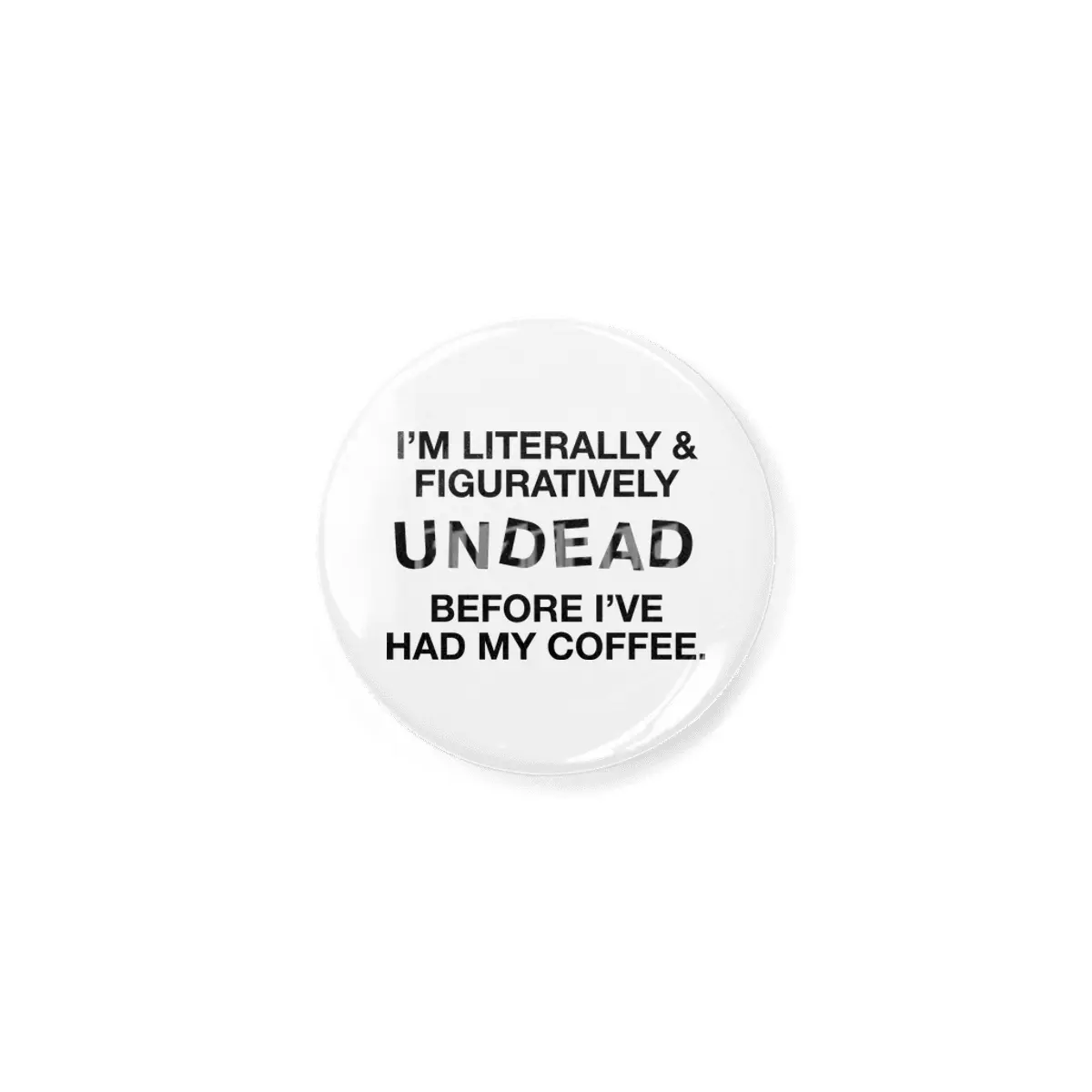 I'm Literally and Figuratively UNDEAD Açacak