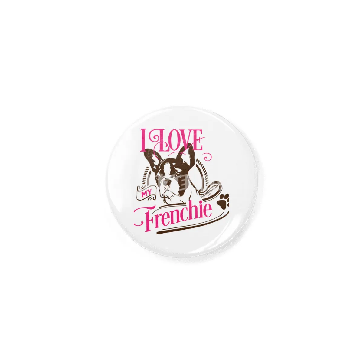 I Love My Frenchie Açacak