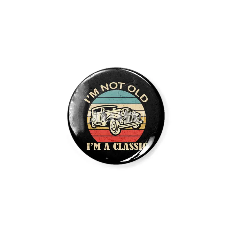 i'm not Old i'm a classic Funny Birthday Quote Dad Grandpa Car Açacak