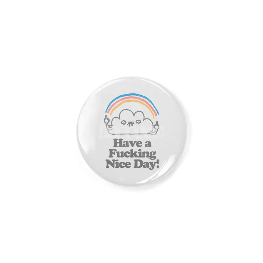 Have a Fucking Nice Day - Cute Cloud Rainbow Açacak