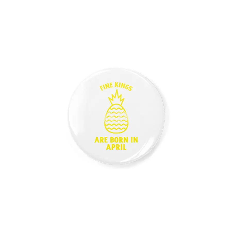 Fine kings are born in April funny pineapple birthday month Açacak