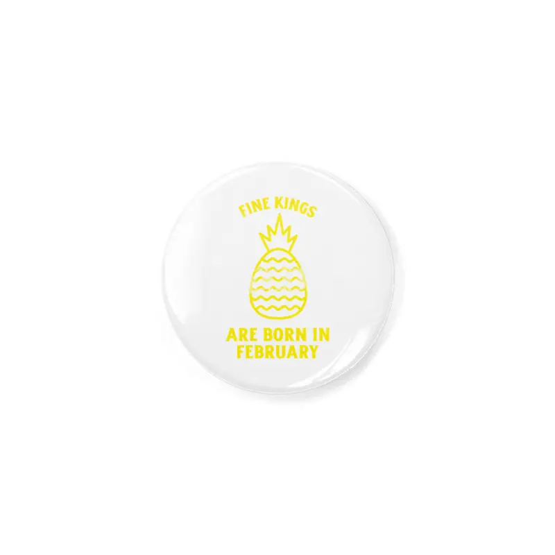 Fine kings are born in February funny pineapple birthday month Açacak