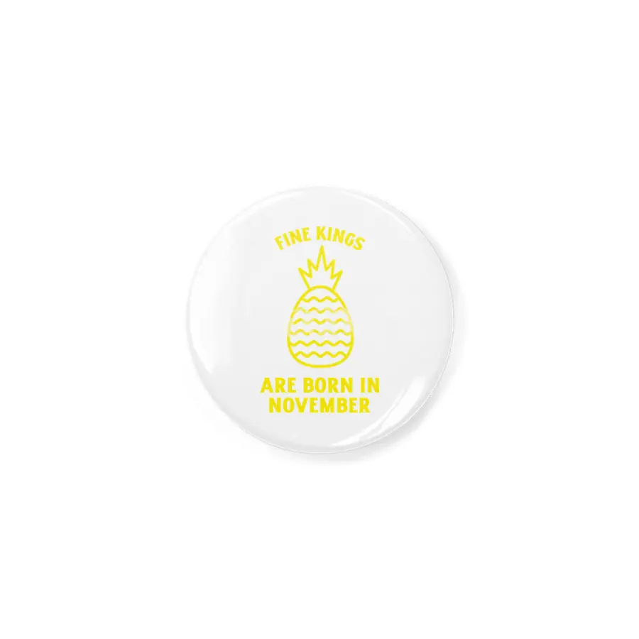 Fine kings are born in November funny pineapple birthday month Açacak