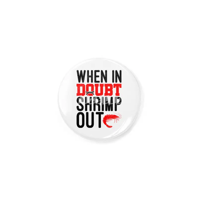 When In Doubt Shrimp Out Jiu Jitsu BJJ Martial Arts Açacak