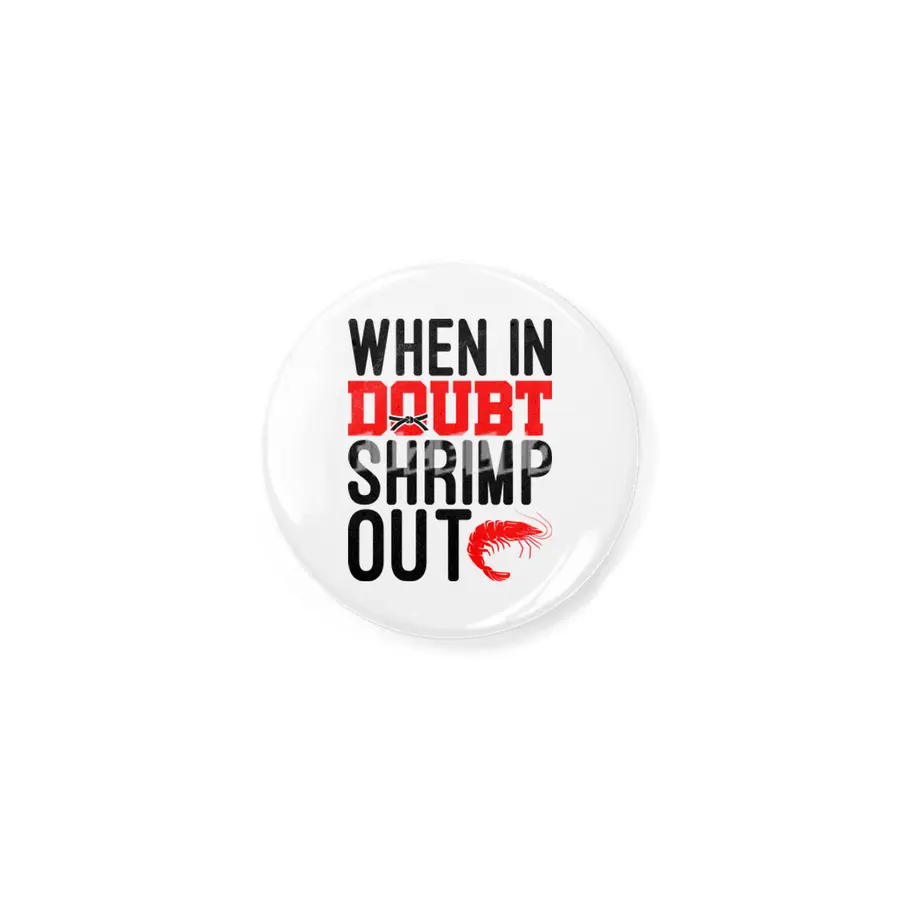 When In Doubt Shrimp Out Jiu Jitsu BJJ Martial Arts Açacak