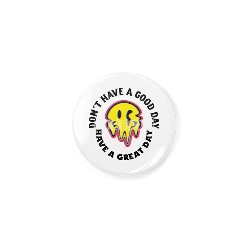Don't have a good day have a great day Açacak