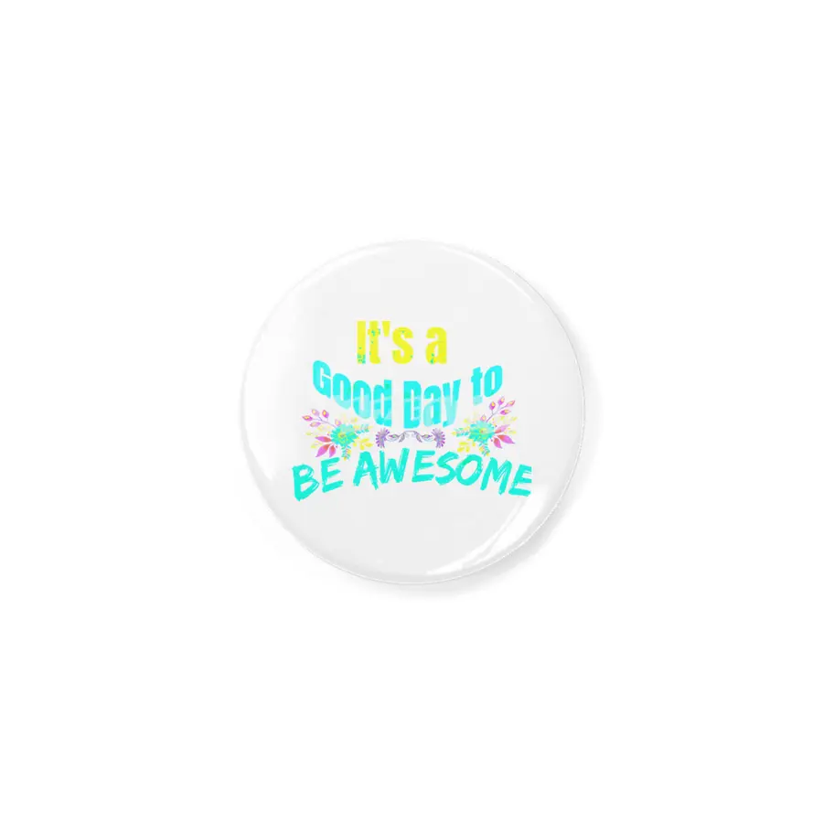 It's a Good Day to Be Awesome Açacak