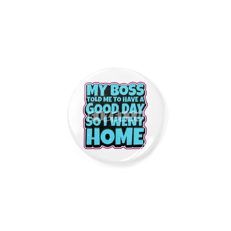 my boss told me to have a good day so i went home Açacak