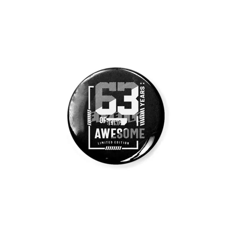 63 Years Of Being Awesome - 63rd Birthday Açacak