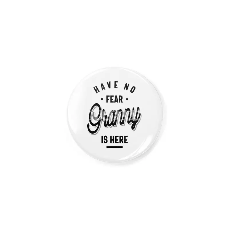Have No Fear Granny is Here. Grandma Gifts Açacak