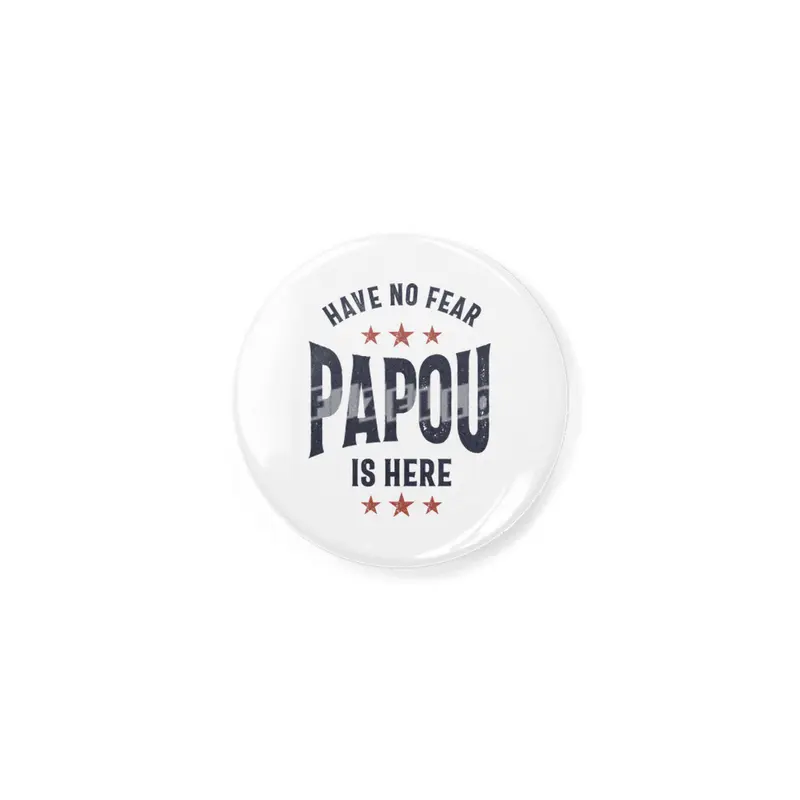 Have No Fear Papou Is Here | Father Grandpa Gift Açacak