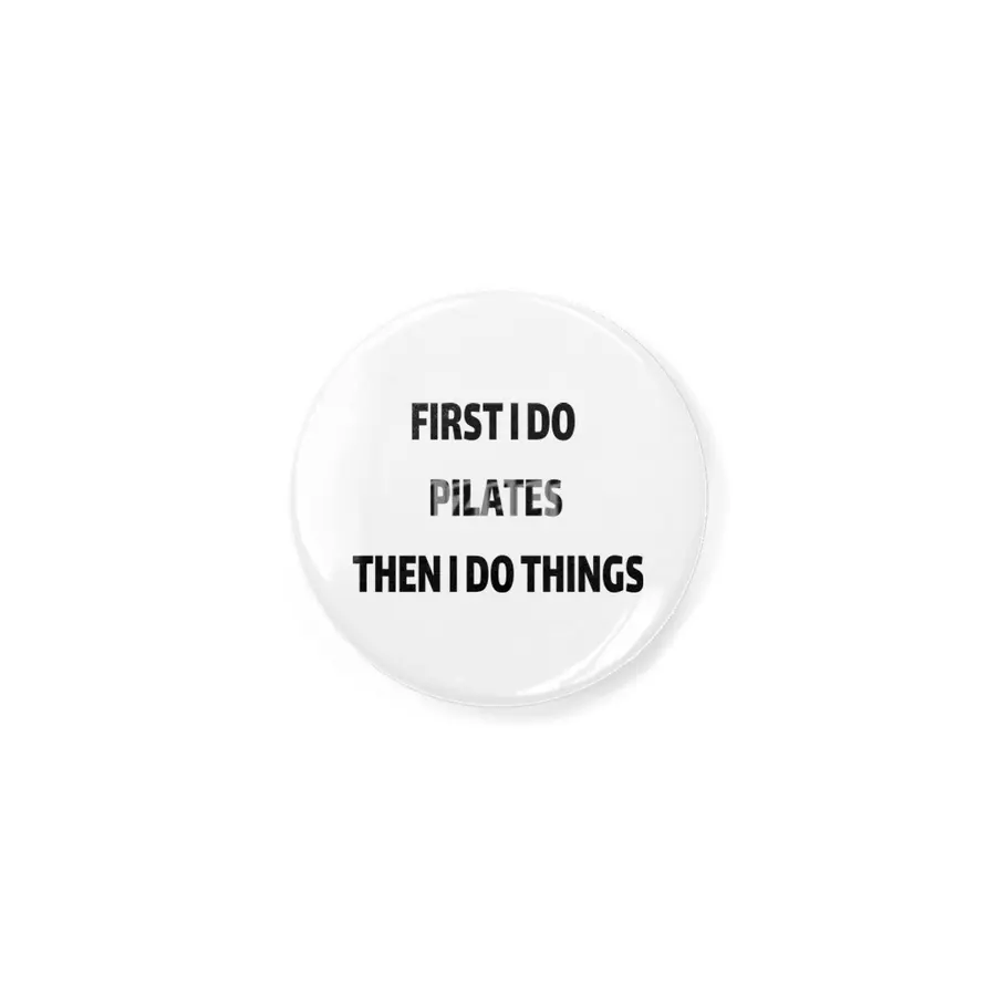 First I Do Pilates then i do things Açacak