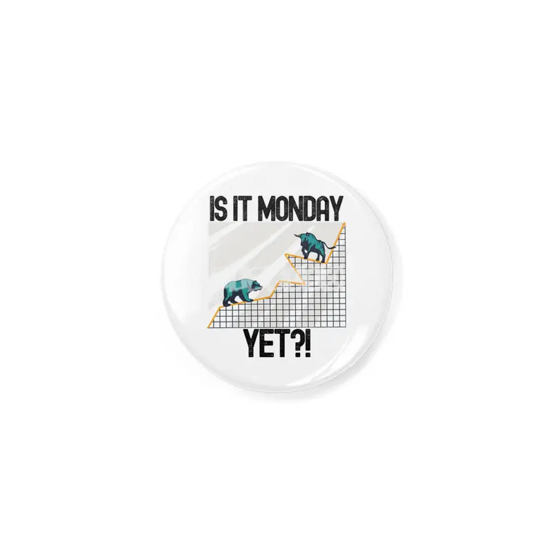 Is It Monday Yet? - Funny Trading Lover Açacak