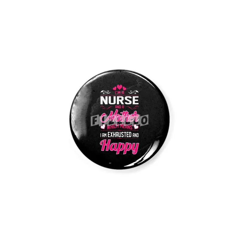 A Nurse Mother Means I Am Exhausted Happy Açacak