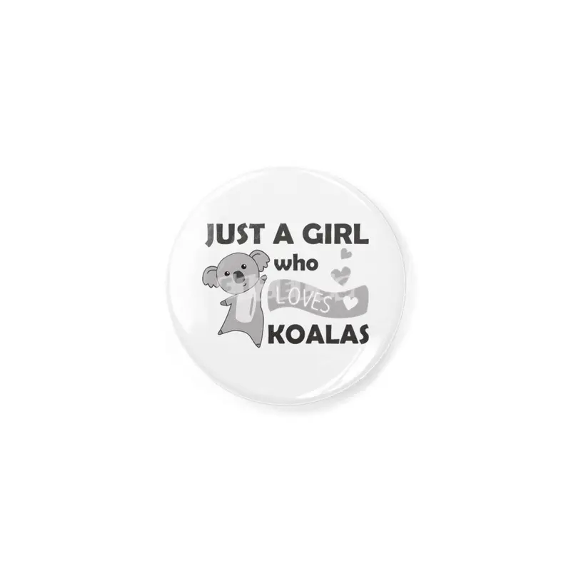Just A Girl Who Loves Koalas Koala Bear Açacak